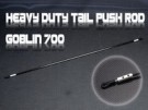 Heavy Duty Tail Push Rod -Goblin 700 / 700C