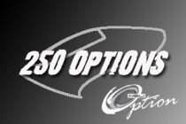 250 OPTION